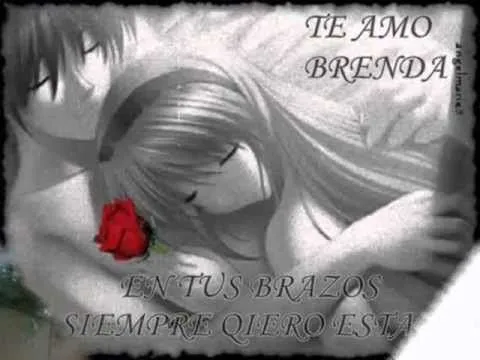ERES MI VIDA TE AMO MUCHISIMO BRENDA - YouTube