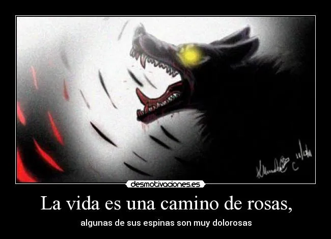 La vida es una camino de rosas, | Desmotivaciones La vida es una camino de rosas, | Desmotivaciones