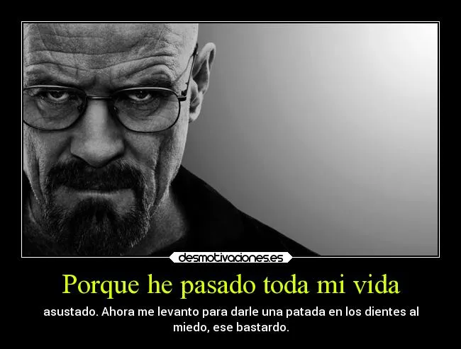 Porque he pasado toda mi vida | Desmotivaciones Porque he pasado toda mi vida | Desmotivaciones