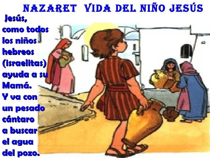 Vida del niño jesús en nazaret.