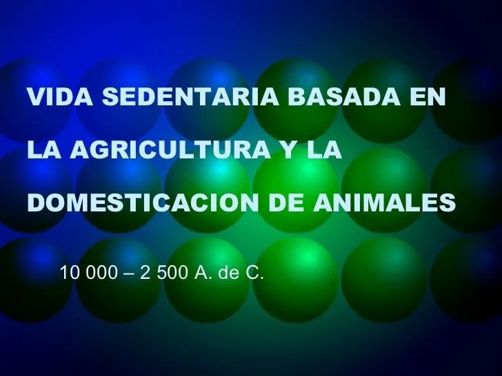 2 Vida Sedentaria Basada En La Agricultura Y La