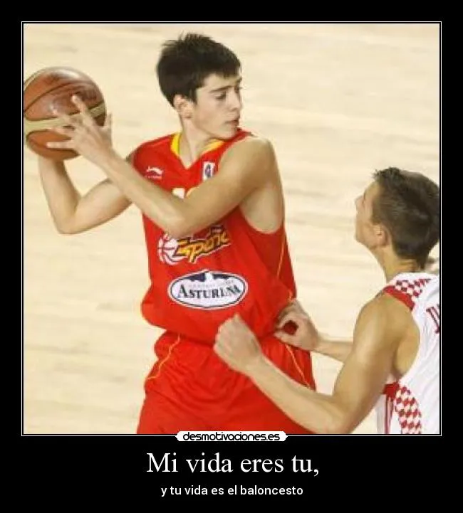 Mi vida eres tu, | Desmotivaciones