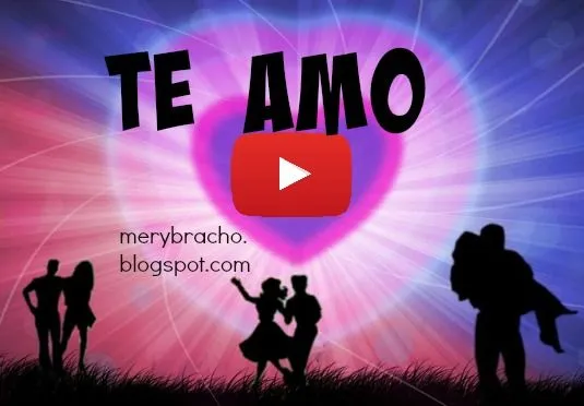 Video Te Amo Mi Amor. Frases Bonitas y Románticas | Entre Poemas y ...