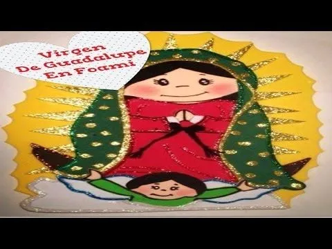 Virgen De Guadalupe En Foami - YouTube