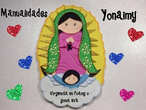 VIRGENCITA ANIMADA EN FOAMY O GOMA EVA PARA BAUTIZOS, COMUNIONES Y ...