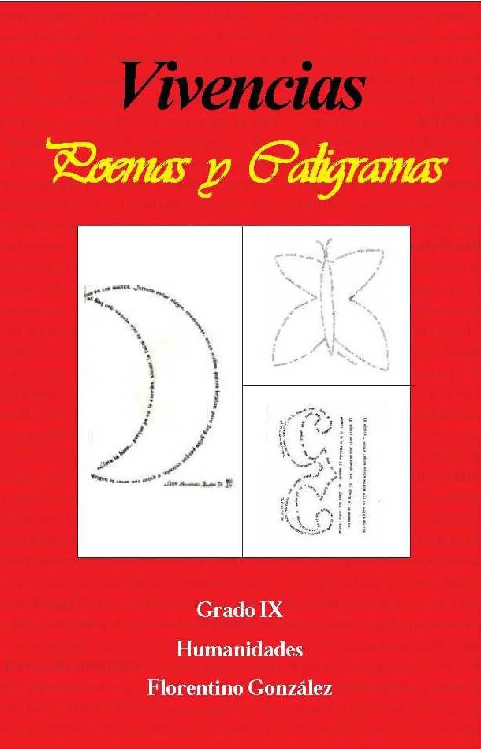 Vivencias. Poemas y Caligramas. Colegio Florentino González by Olegario Ordóñez Díaz - Issuu Vivencias. Poemas y Caligramas. Colegio Florentino González by Olegario Ordóñez Díaz - Issuu