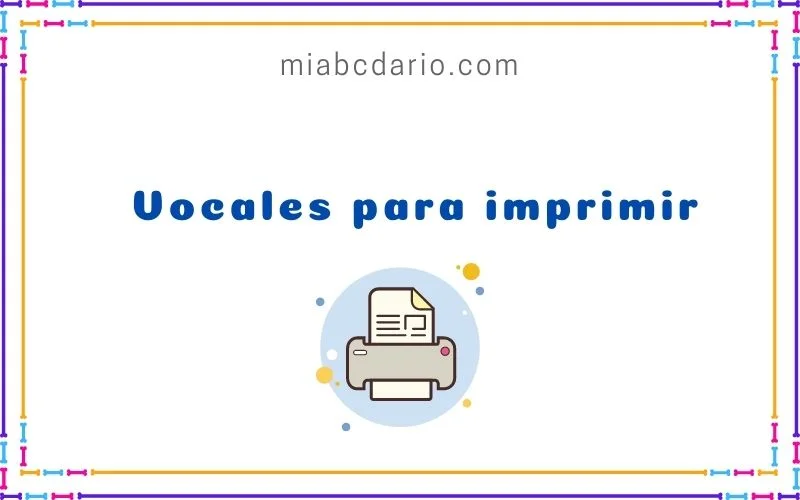 ☑️ Vocales para imprimir •• COMPLETO 2023