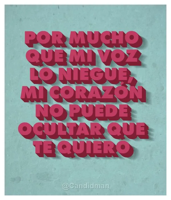 Por mucho que mi voz lo niegue, mi corazón no puede ocultar que te ... Por mucho que mi voz lo niegue, mi corazón no puede ocultar que te ...