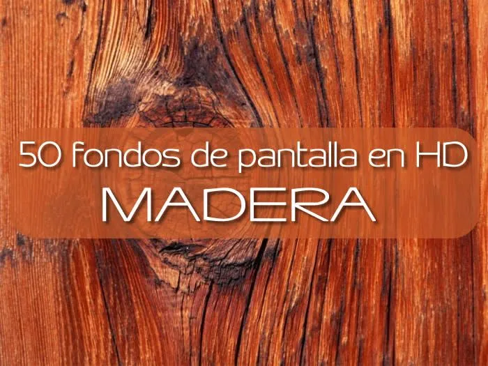 92 fondos de pantalla en HD temáticos. Madera y Tiempo | Recursos ... 92 fondos de pantalla en HD temáticos. Madera y Tiempo | Recursos ...