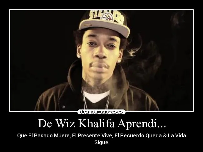 De Wiz Khalifa Aprendí... | Desmotivaciones De Wiz Khalifa Aprendí... | Desmotivaciones