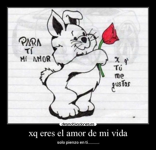 xq eres el amor de mi vida | Desmotivaciones xq eres el amor de mi vida | Desmotivaciones
