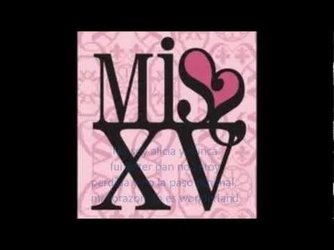 Mis xv bff wonderland letra - YouTube