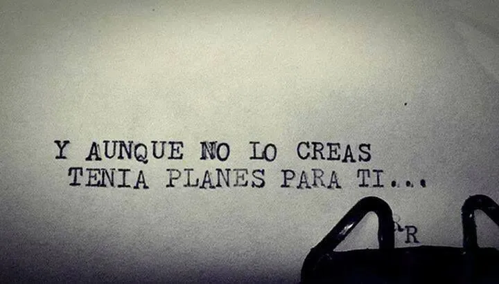 ️Y aunque no lo creas tenía planes para ti... | love quotes ...