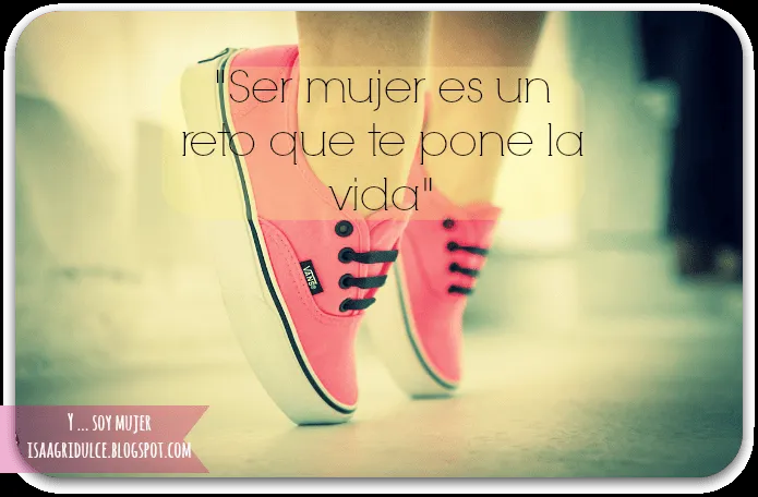 Y... Soy mujer - Isa Agridulce