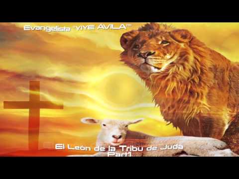 YIYE ÁVILA - León de la Tribu de Judá (Part1) - YouTube YIYE ÁVILA - León de la Tribu de Judá (Part1) - YouTube